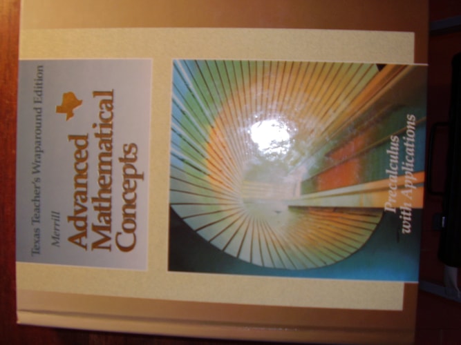 Advanced Mathematical Concepts Precalculus with Applications Texas Teacher's Wraparound Edition