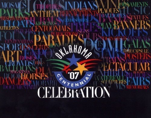 Oklahoma '07 Centennial Celebration: A Celebration of 100 Years of Statehood