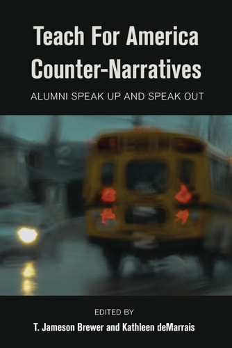 Teach For America Counter-Narratives: Alumni Speak Up and Speak Out (Black Studies and Critical Thinking)