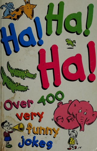 Ha! Ha! Ha!: Over 400 Very Funny Jokes