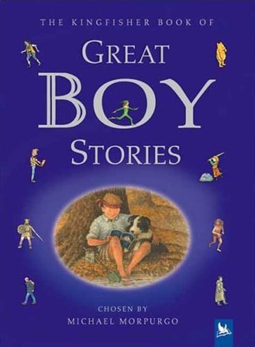 The Kingfisher Book of Great Boy Stories: A Treasury of Classics from Children's Literature