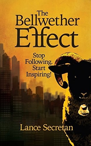 The Bellwether Effect: Stop Following. Start inspiring