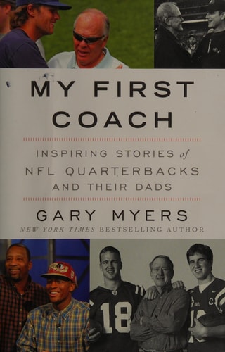 My First Coach: Inspiring Stories of NFL Quarterbacks and Their Dads