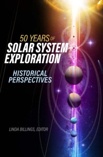 50 Years of Solar System Exploration: Historical Perspectives (Color Print): National Aeronautics and Space Administration (NASA)