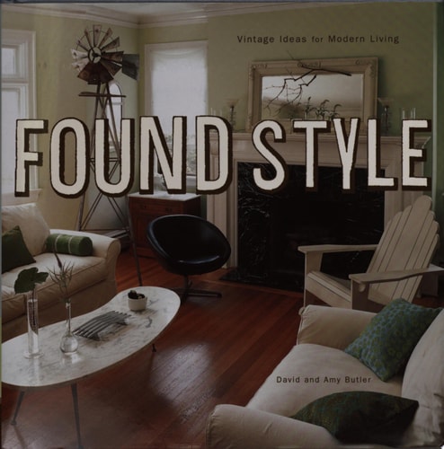 Found Style: Vintage Ideas for Modern Living