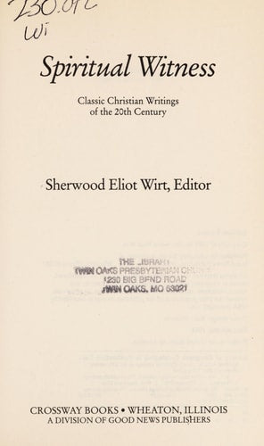 Spiritual Witness: Classic Christian Writings of the 20th Century (Christian Heritage Classics. the Twentieth Century)