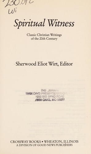 Spiritual Witness: Classic Christian Writings of the 20th Century (Christian Heritage Classics. the Twentieth Century)