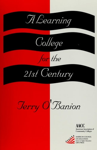 A Learning College For The 21st Century: (American Council on Education Oryx Press Series on Higher Education)