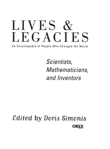 Scientists, Mathematicians, and Inventors: An Encyclopedia of People Who Changed the World (Lives and Legacies)