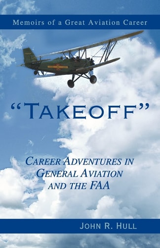 Takeoff: Career Adventures in General Aviation and the FAA