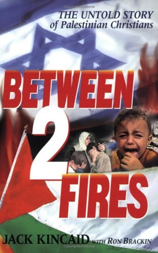 Between 2 Fires: The Untold Story of the Palestinian Christians