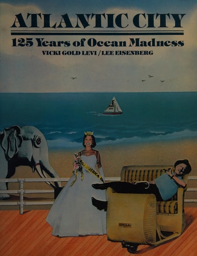 Atlantic City: 125 Years of Ocean Madness