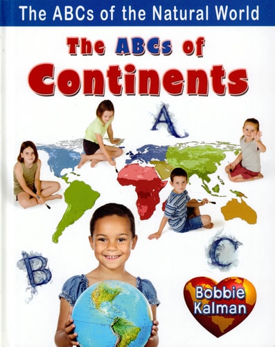 The ABCs of Continents (ABCs of the Natural World)