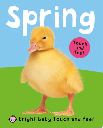 Bright Baby Touch and Feel Spring
