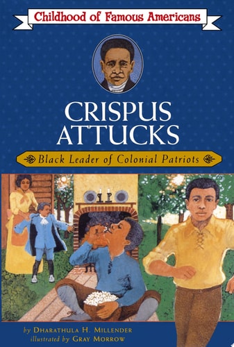 Crispus Attucks Black Leader of Colonial Patriots