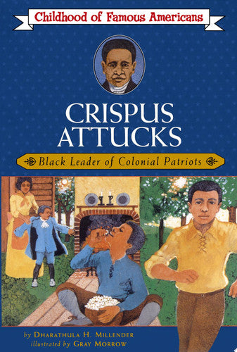 Crispus Attucks Black Leader of Colonial Patriots