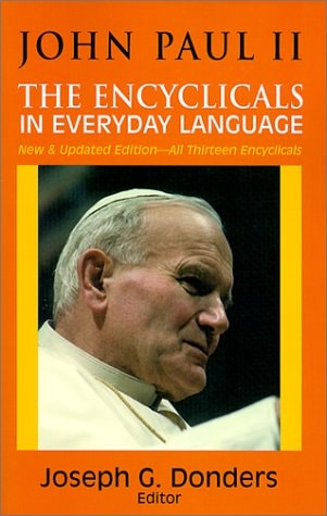 John Paul II : The Encyclicals in Everyday Language