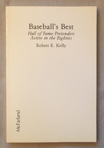 Baseball's Best: Hall of Fame Pretenders Active in the Eighties