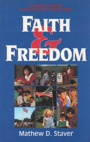 Faith and Freedom: A Complete Handbook for Defending Your Religious Rights