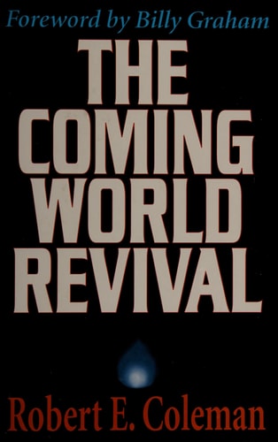 The Coming World Revival: Your Part in God's Plan to Reach the World