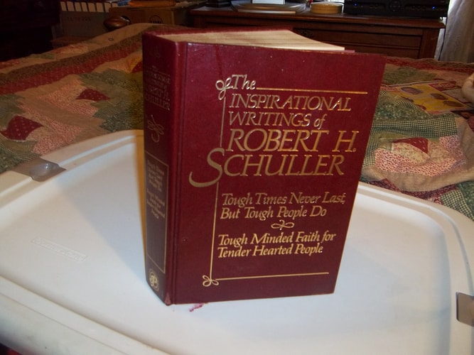 The Inspirational Writings of Robert H. Schuller (Tough Times Never Last, But Tough People Do; Tough Minded Faith for Tender Hearted People)
