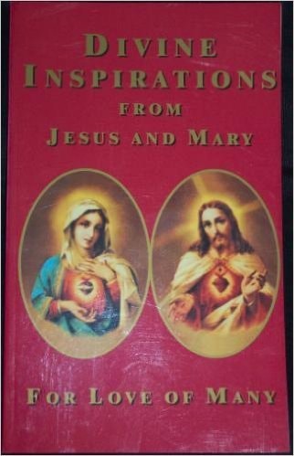 Divine Inspirations from Jesus and Mary : For the Love of Many