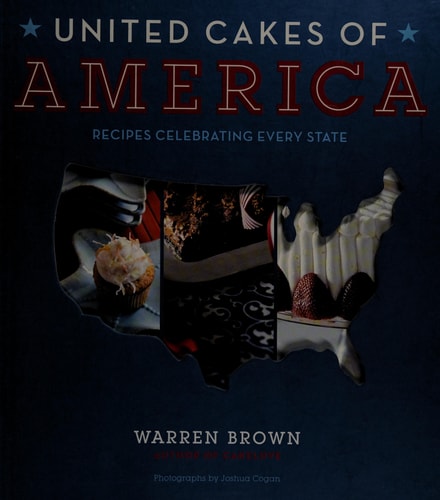 United Cakes of America: Recipes Celebrating Every State