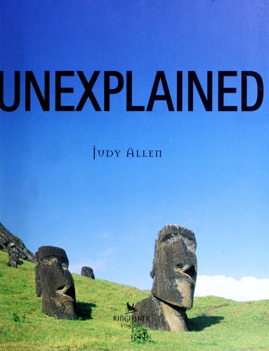Unexplained: An Encyclopedia of Curious Phenomena, Strange Superstitions, and Ancient Mysteries