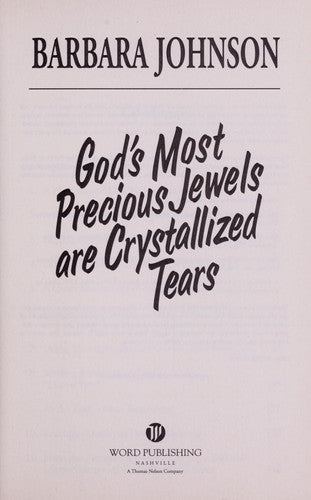 God's Most Precious Jewels Are Crystallized Tears