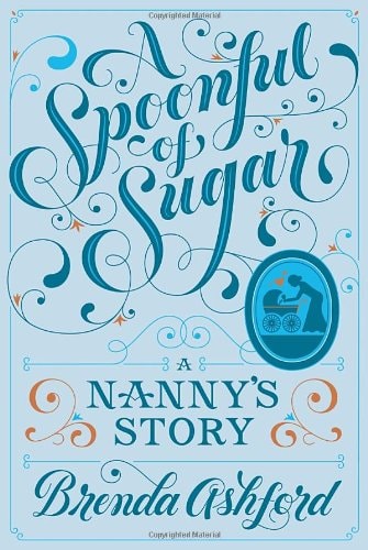 A Spoonful of Sugar: A Nanny's Story