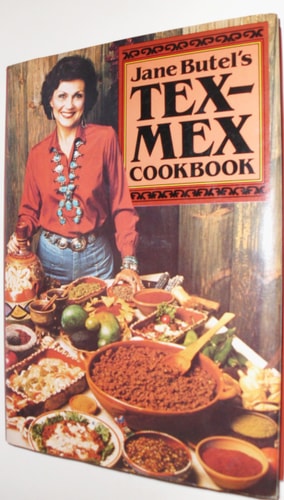 Jane Butels Tex-Mex Cookbook