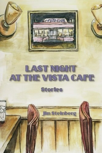 Last Night At The Vista Cafe: Stories
