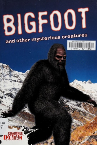 Bigfoot and Other Mysterious Creatures (Crabtree Contact)