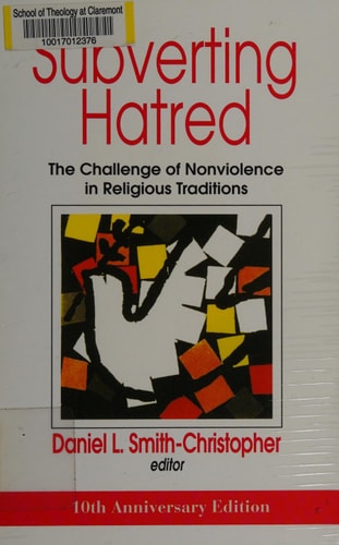 Subverting Hatred: The Challenge of Nonviolence in Religious Traditions (Faith Meets Faith)
