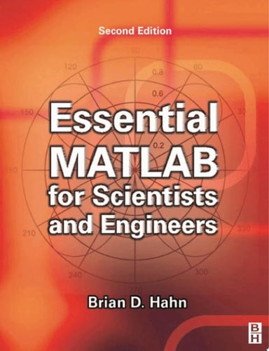 Essential MATLAB for Scientists and Engineers, Second Edition