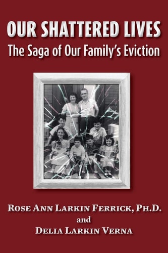 Our Shattered Lives: The Saga of Our Family's Eviction