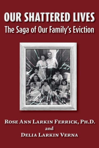 Our Shattered Lives: The Saga of Our Family's Eviction