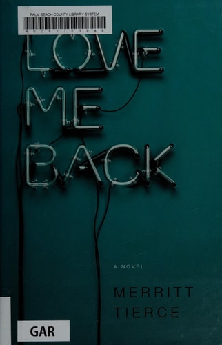 Love Me Back: A Novel