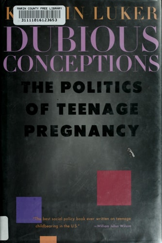 Dubious Conceptions: The Politics of Teenage Pregnancy