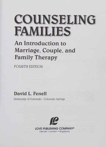 Counseling Families: An Introduction to Marriage, Couple, and Family Therapy