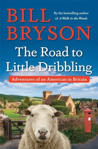 The Road to Little Dribbling Adventures of an American in Britain