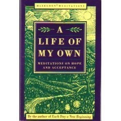A Life of My Own: Meditations on Hope and Acceptance (Hazelden Meditations)