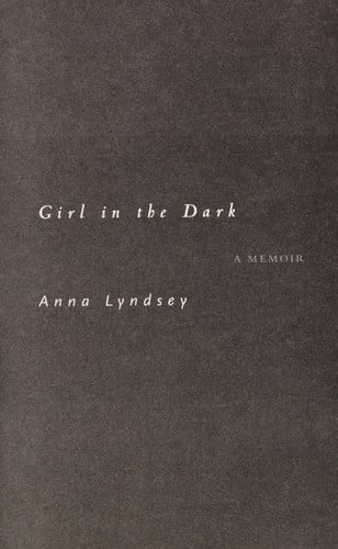 Girl in the Dark: A Memoir