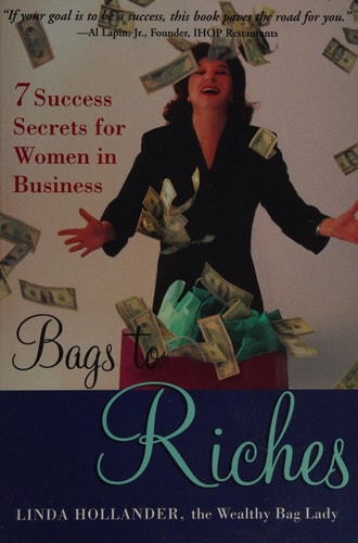 Bags to Riches: 7 Success Secrets for Women in Business