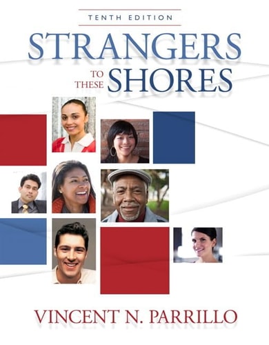 Strangers to These Shores: Race and Ethnic Relations in the United States