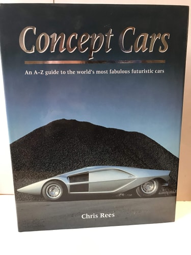 Concept Cars: An A-Z Guide to the World's Most Fabulous Futuristic Cars