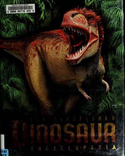 The Kingfisher Dinosaur Encyclopedia: One Encyclopedia, a world of prehistoric knowledge (Kingfisher Encyclopedias)