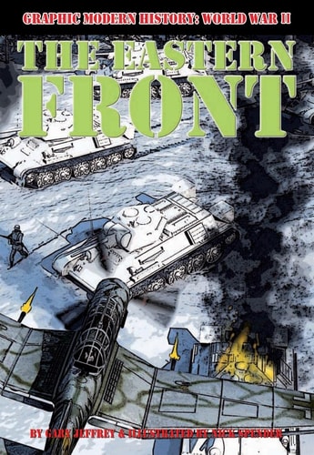 The Eastern Front (Graphic Modern History: World War II)