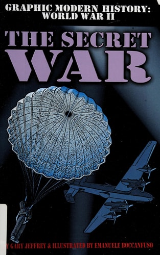 The Secret War (Graphic Modern History: World War II)
