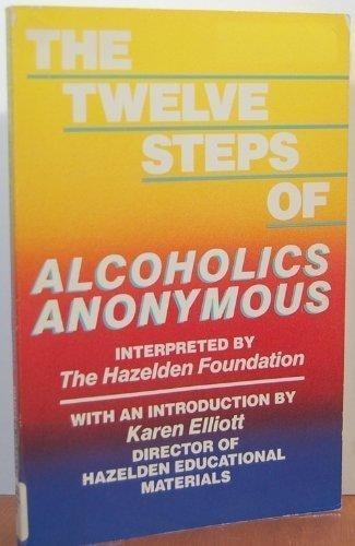 The Twelve Steps of Alcoholics Anonymous